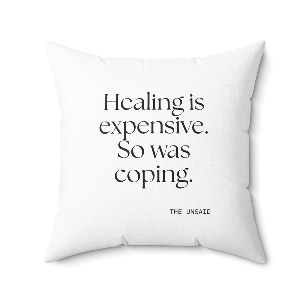 Healing is expensive. So was coping - Throw Pillow - Dry Humor