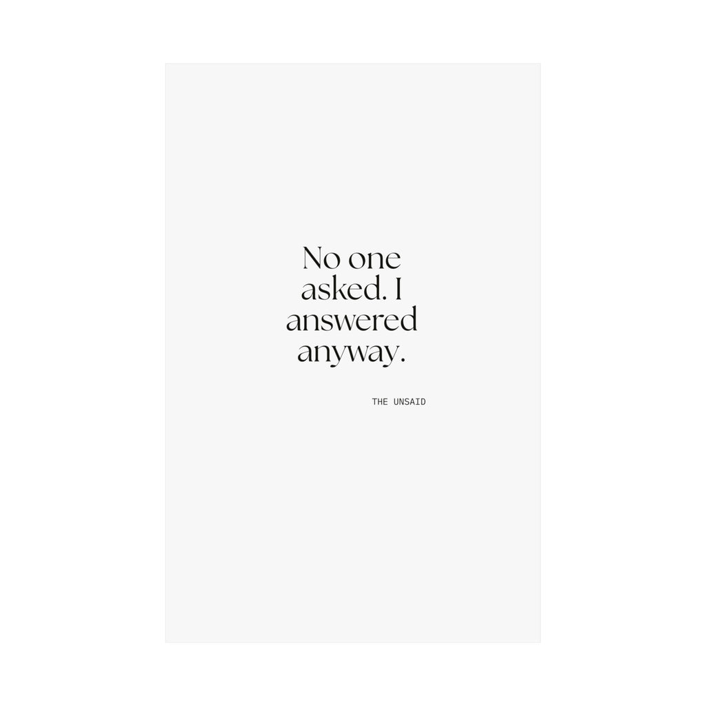 No one asked. I answered anyway - Poster - For Overthinkers