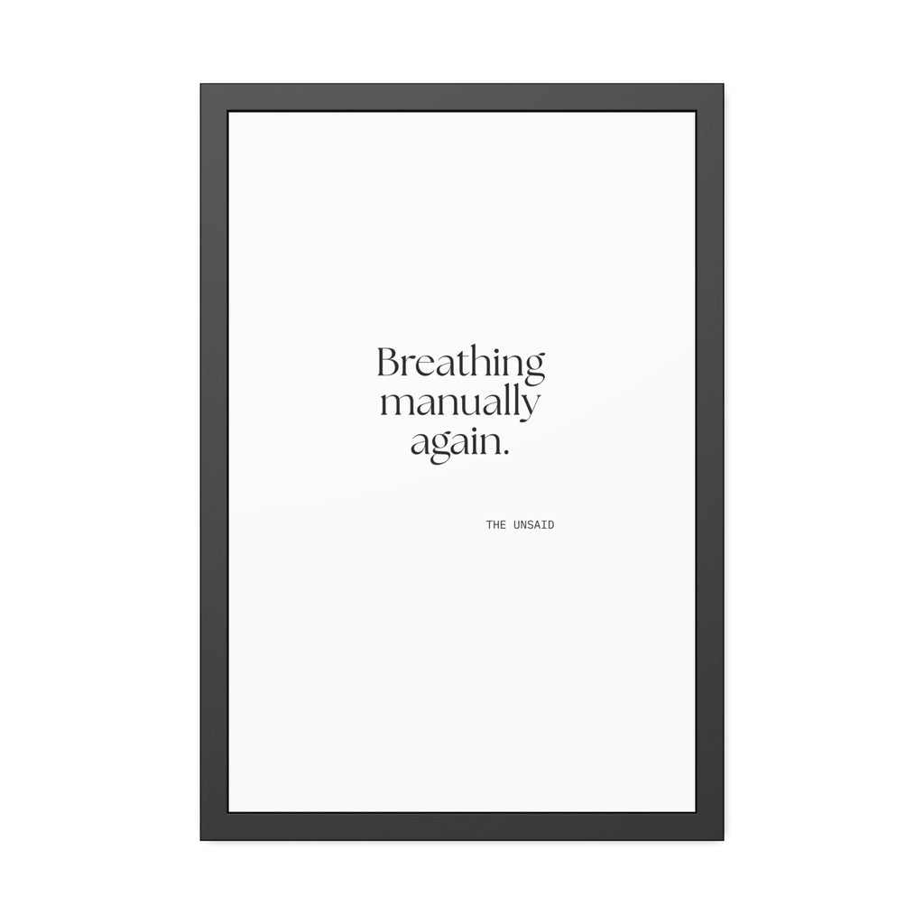 Breathing manually again - Framed Print - For Quiet Minds