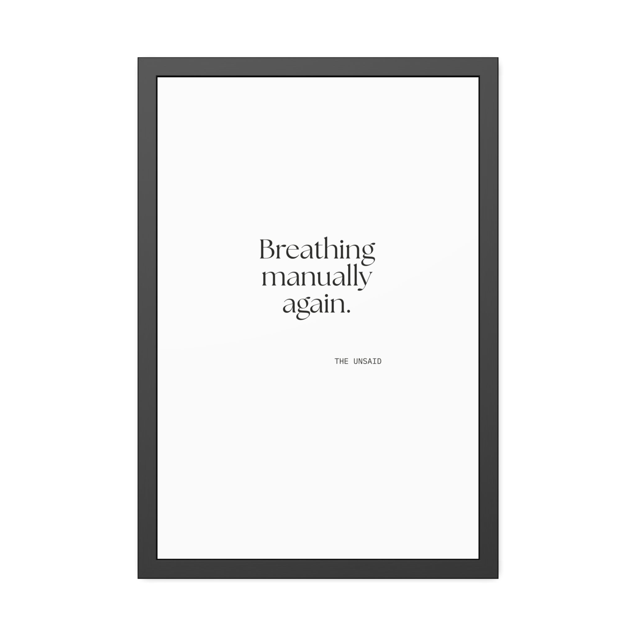 Breathing manually again - Framed Print - For Quiet Minds