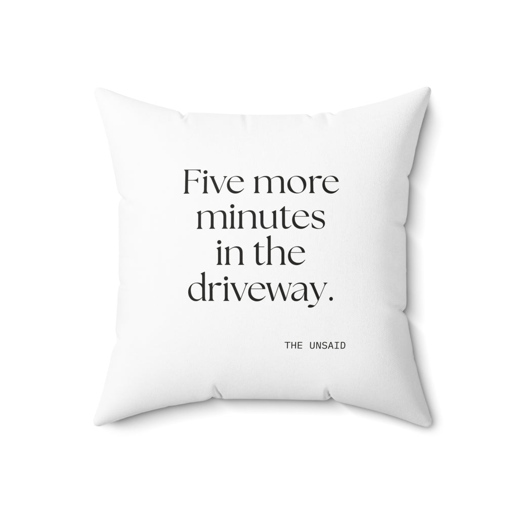 Five more minutes in the driveway - Throw Pillow - For Quiet Minds