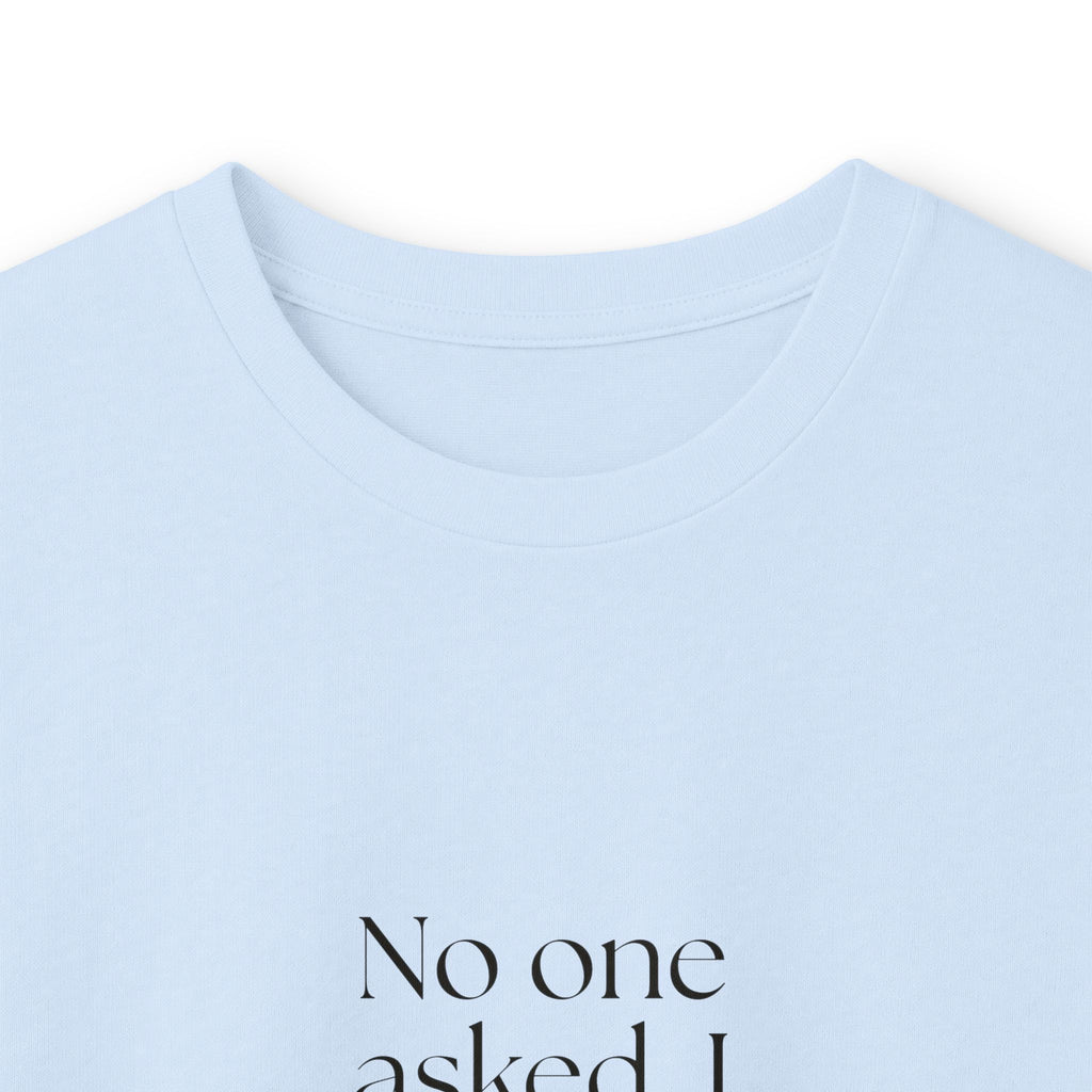 No one asked. I answered anyway - Long Sleeve Shirt - For Overthinkers