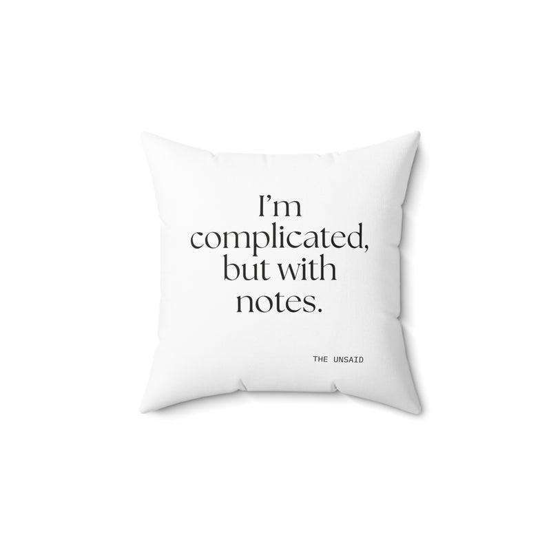 Throw Pillow — I’m complicated, but with notes.