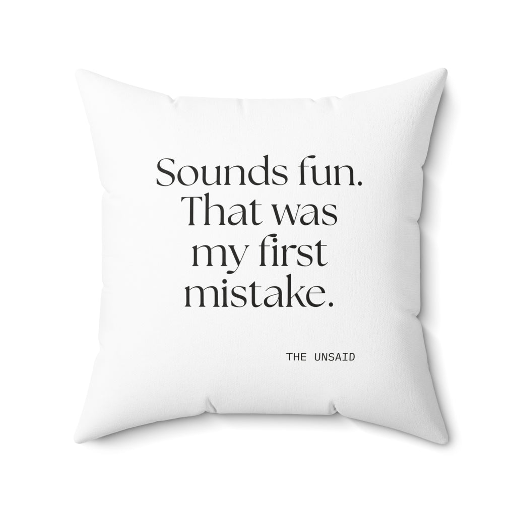 Sounds fun. That was my first mistake - Throw Pillow - For Introverts