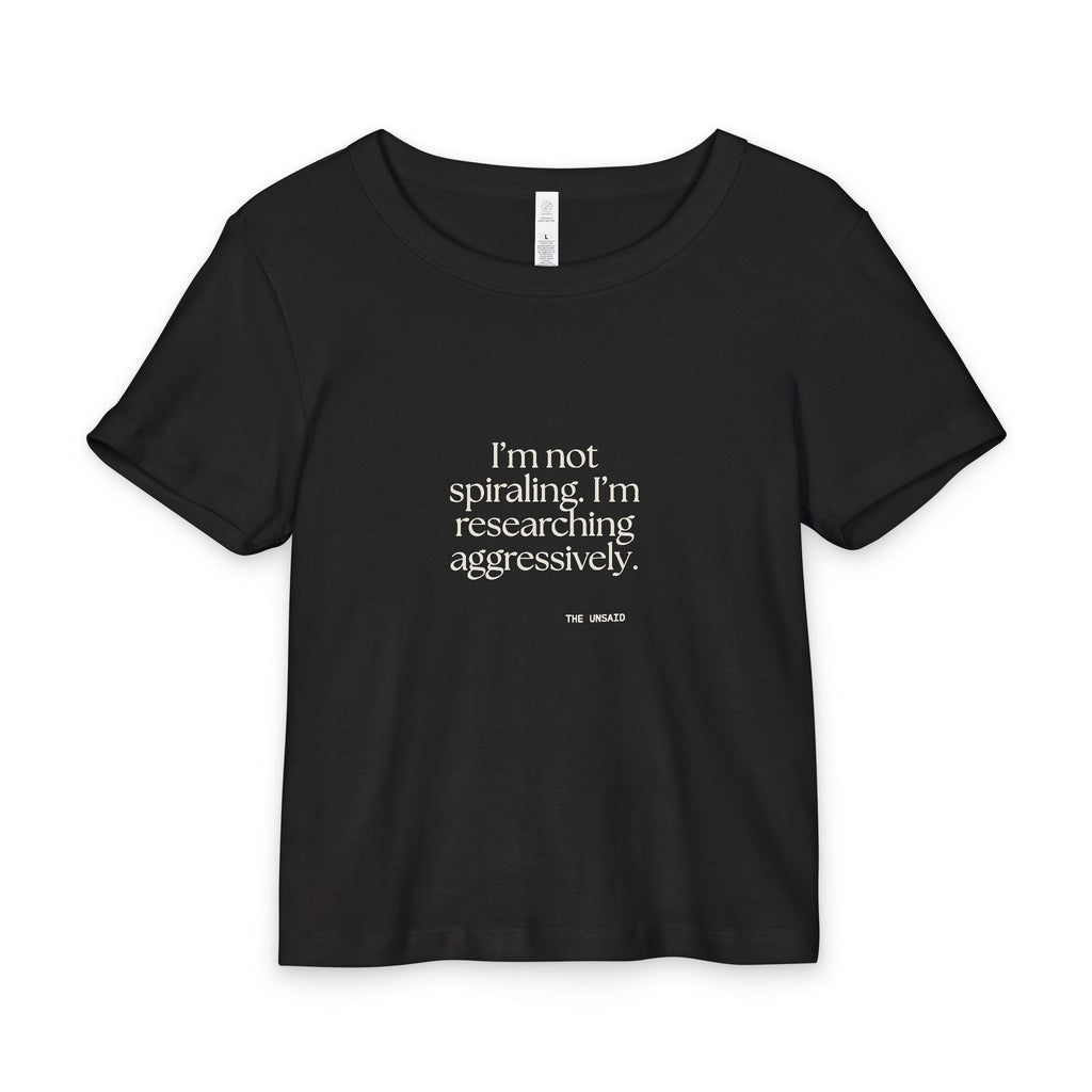 I’m not spiraling. I’m researching aggressively - Baby Tee - For Overthinkers