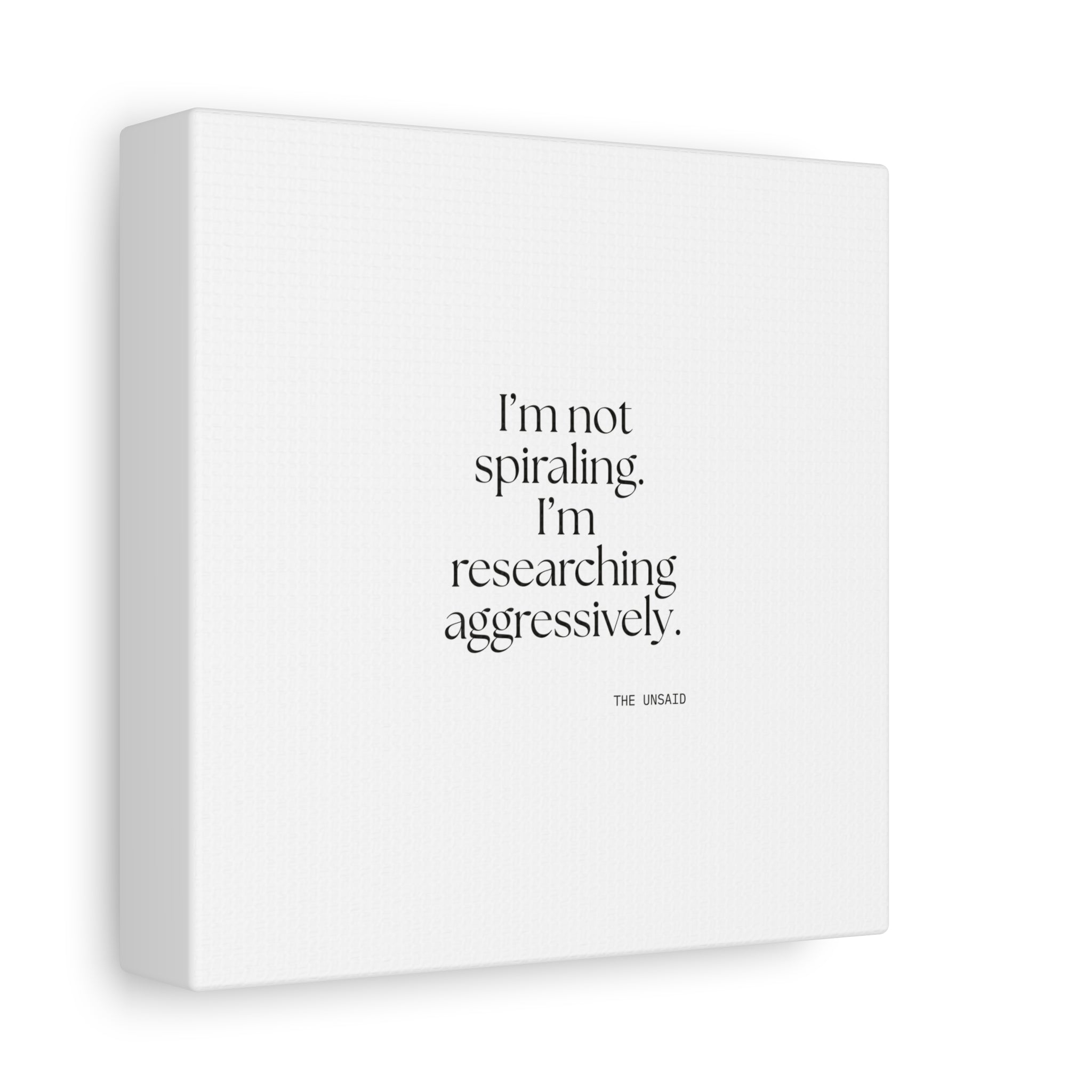 I’m not spiraling. I’m researching aggressively - Canvas Print - For Overthinkers
