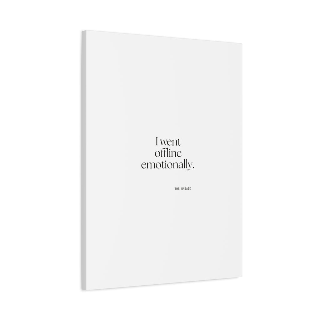 I went offline emotionally - Canvas Print - For Introverts