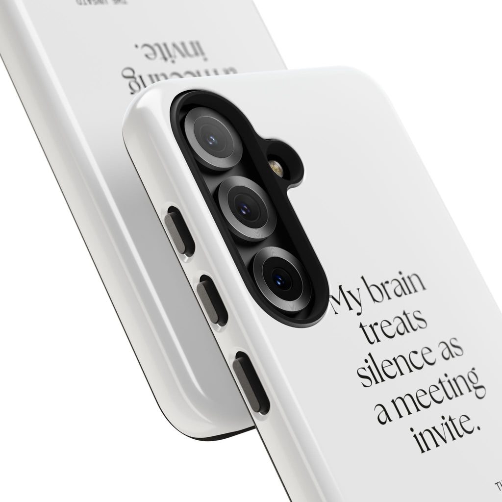 My brain treats silence as a meeting invite - Tough Phone Case - For Overthinkers