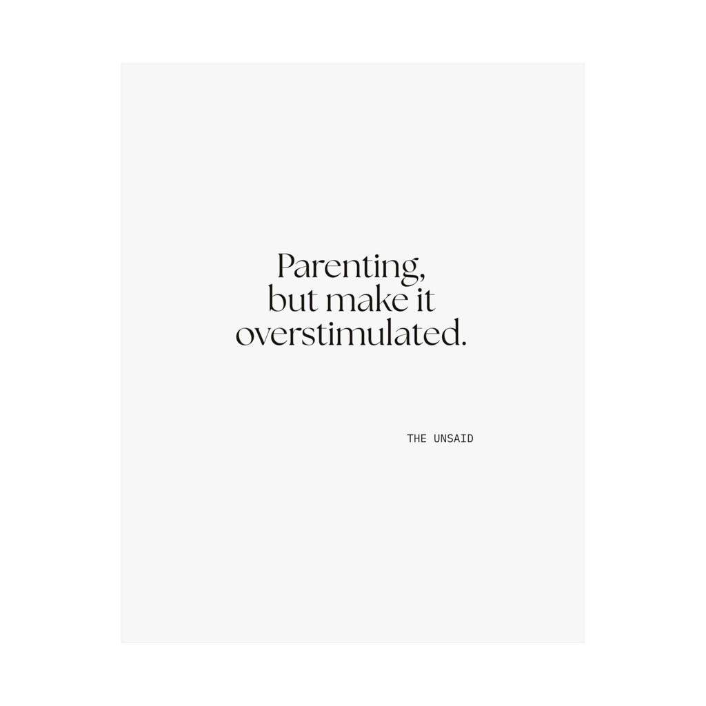 Parenting, but make it overstimulated - Poster - Dry Humor