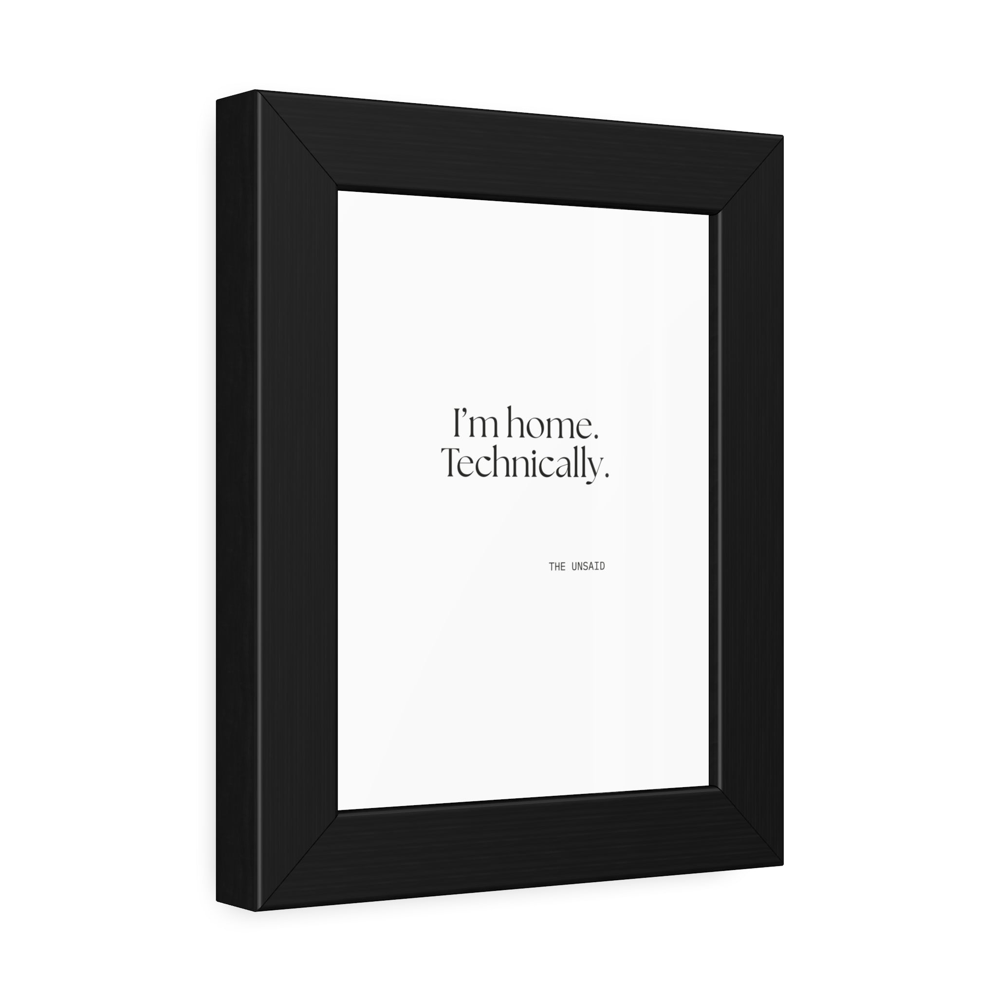 I’m home. Technically - Framed Print - For Quiet Minds