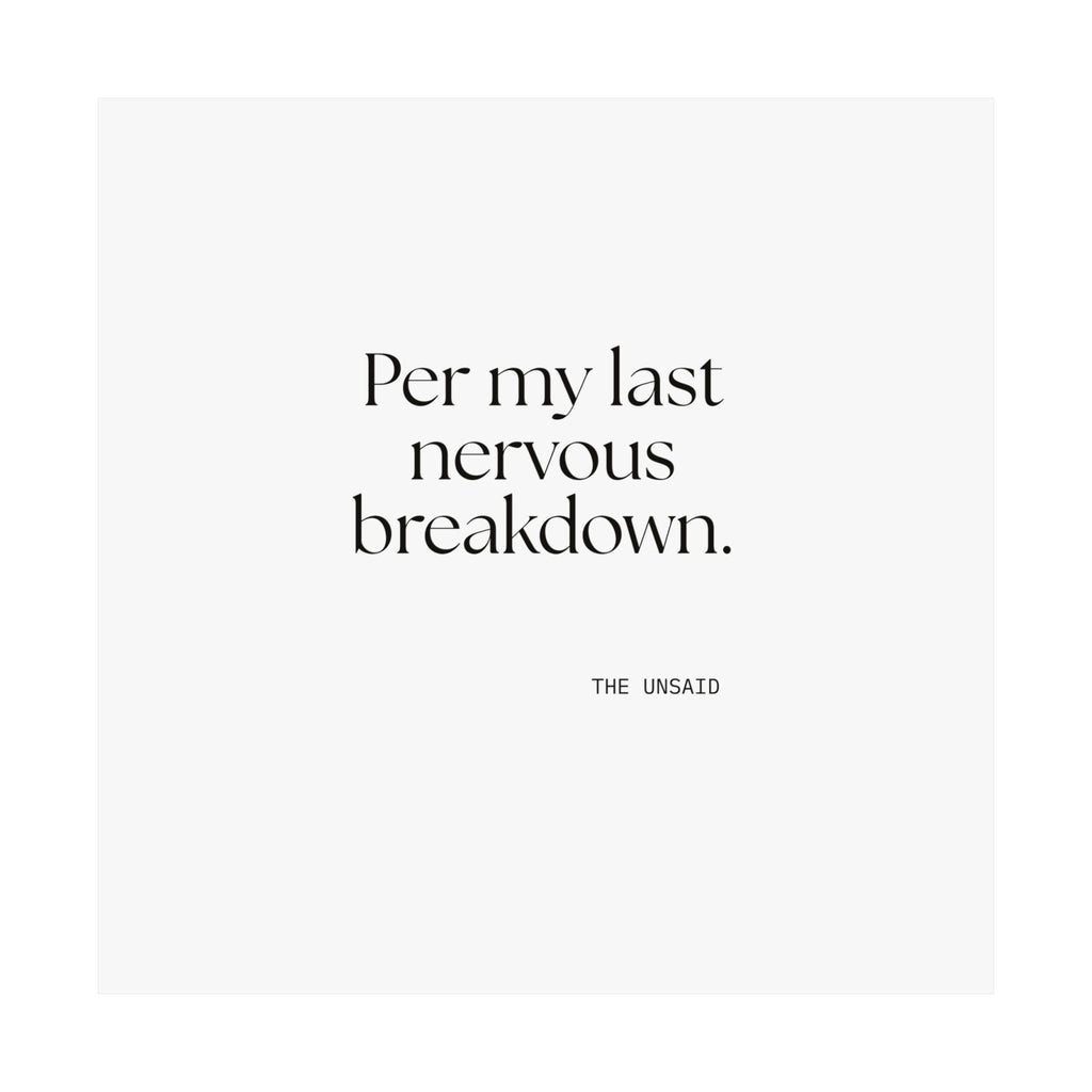 Per my last nervous breakdown - Poster - For Tired Days