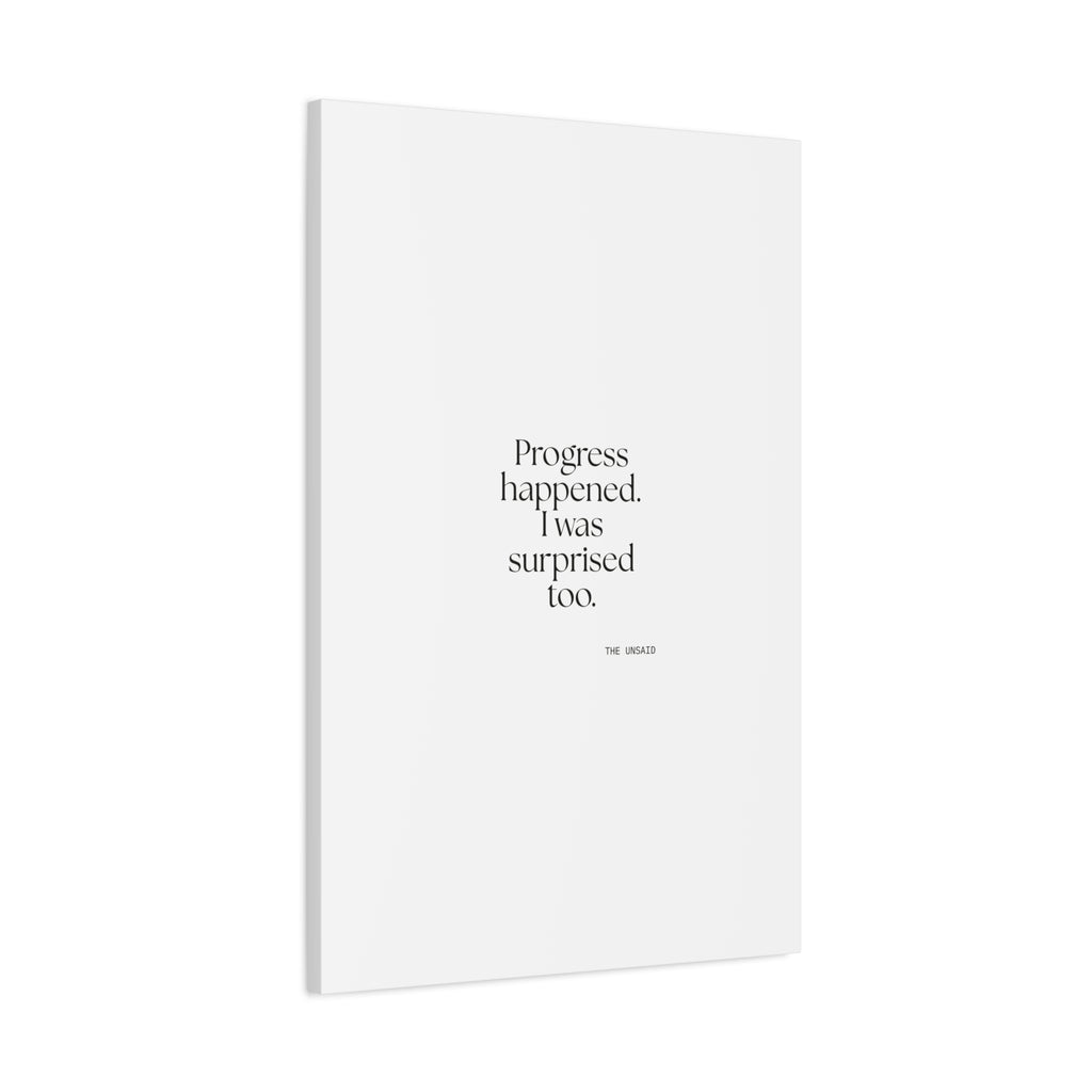 Progress happened. I was surprised too - Canvas Print - Dry Humor