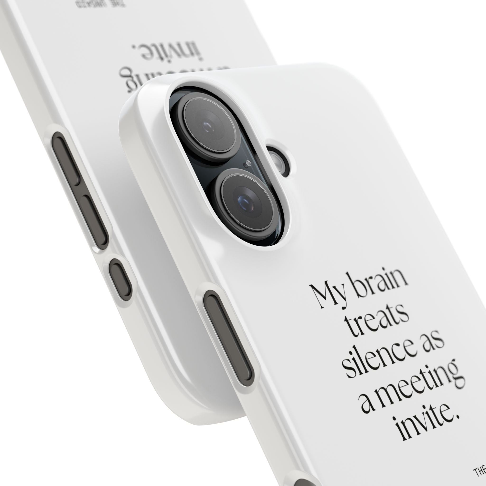 My brain treats silence as a meeting invite - Phone Case - For Overthinkers