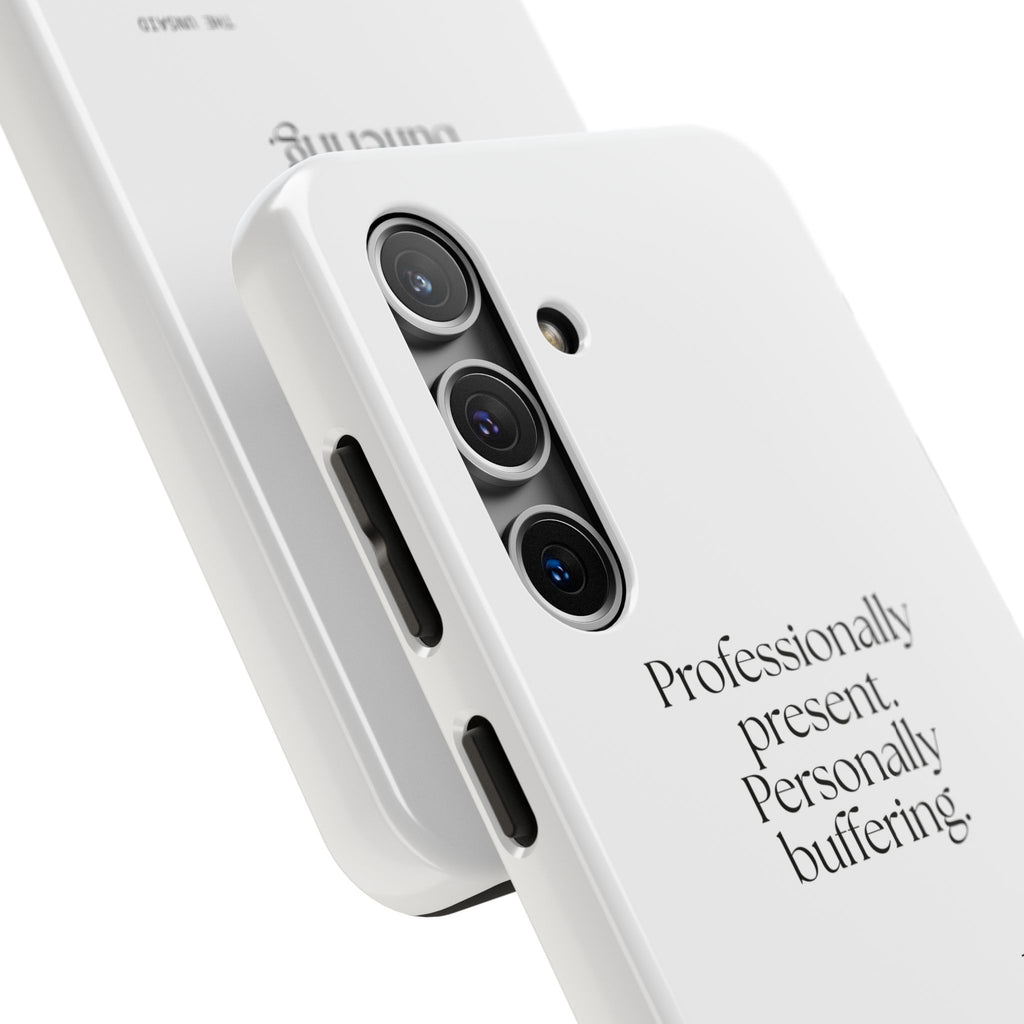 Professionally present. Personally buffering - Tough Phone Case - For Tired Days