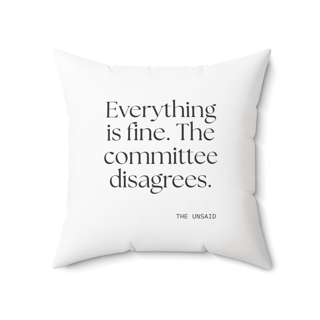 Everything is fine. The committee disagrees - Throw Pillow - For Introverts