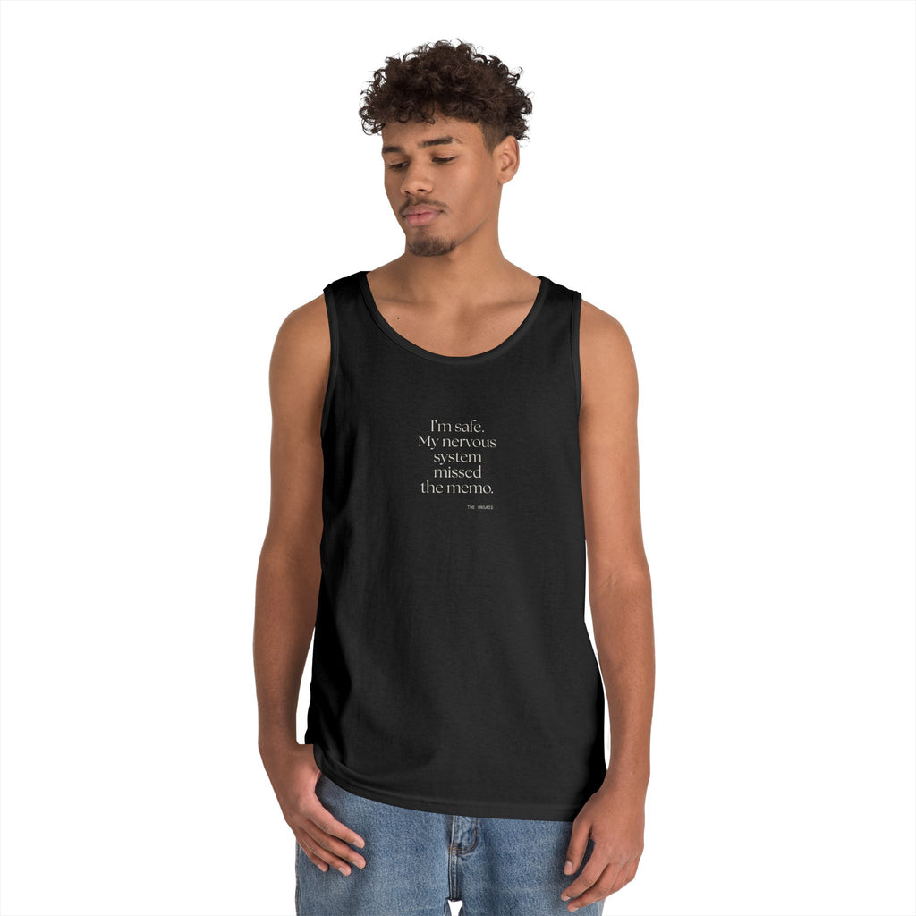 I’m safe. My nervous system missed the memo - Tank Top - For Quiet Minds