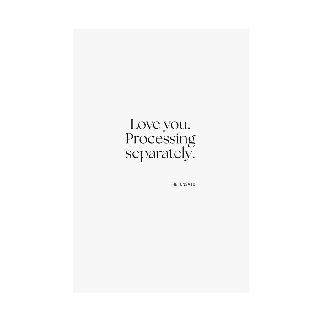 Love you. Processing separately - Poster - For Someone Who Stays