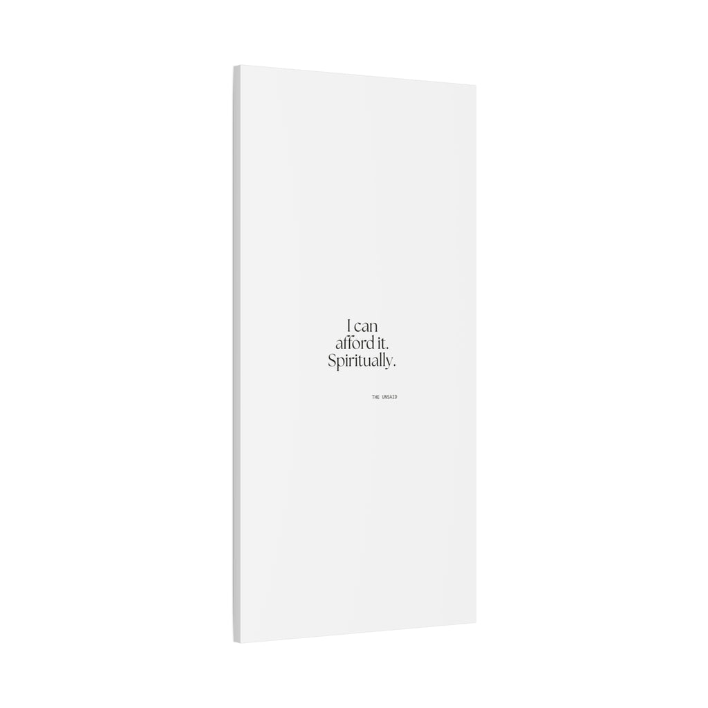 I can afford it. Spiritually - Canvas Print - Dry Humor