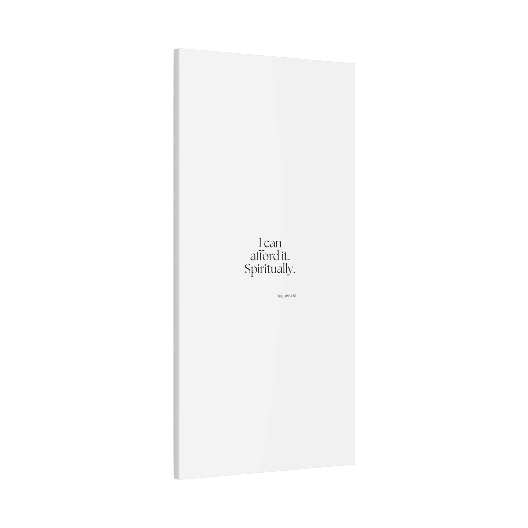 I can afford it. Spiritually - Canvas Print - Dry Humor