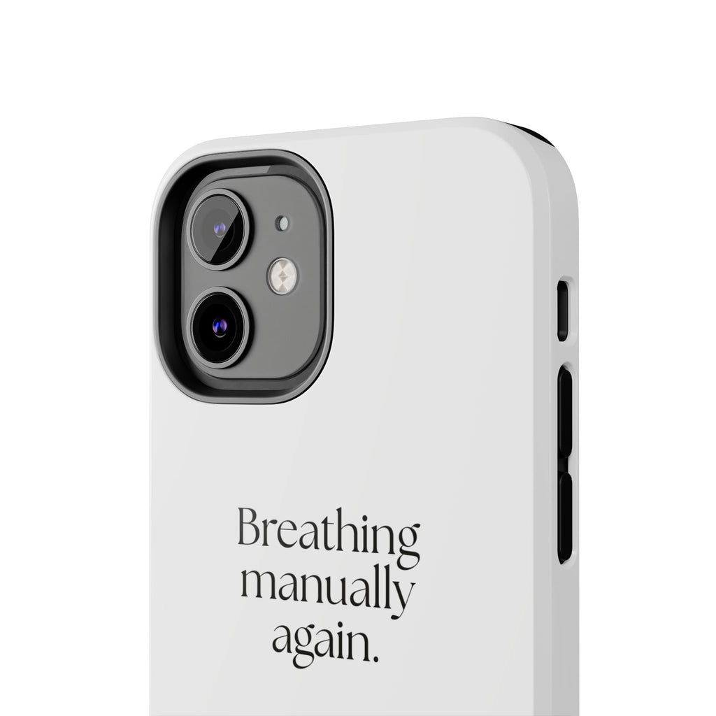 Breathing manually again - Tough Phone Case - For Quiet Minds