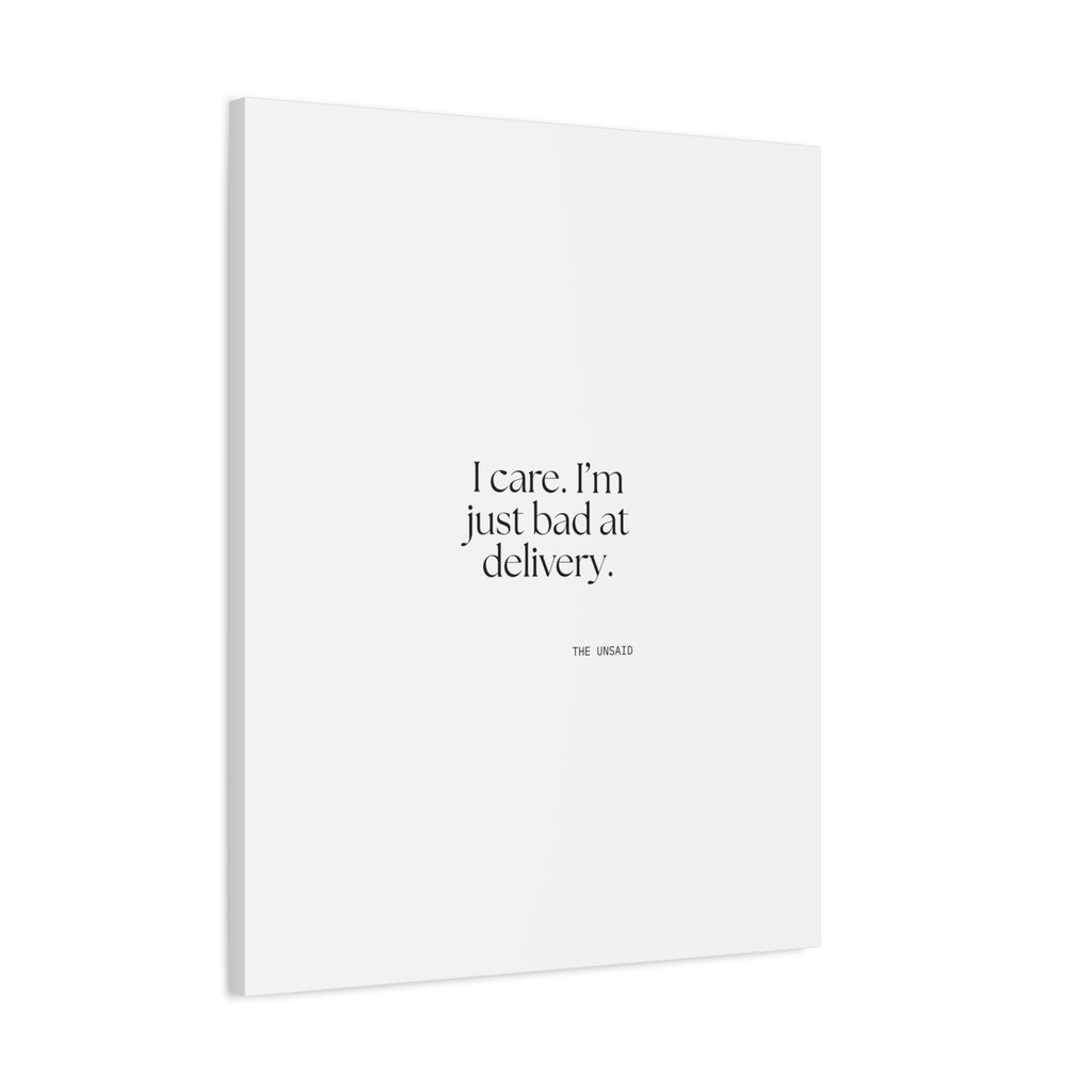 I care. I’m just bad at delivery - Canvas Print - For Introverts