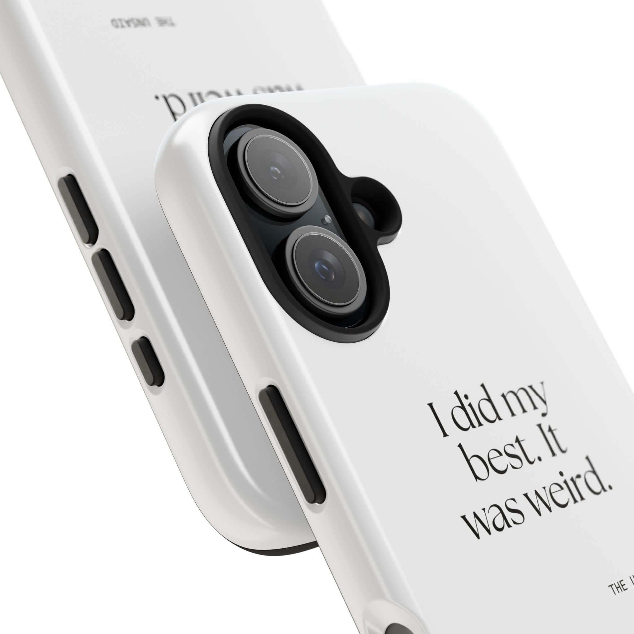 I did my best. It was weird - Tough Phone Case - Dry Humor