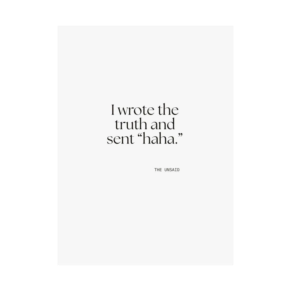 I wrote the truth and sent “haha.” - Poster - For Overthinkers