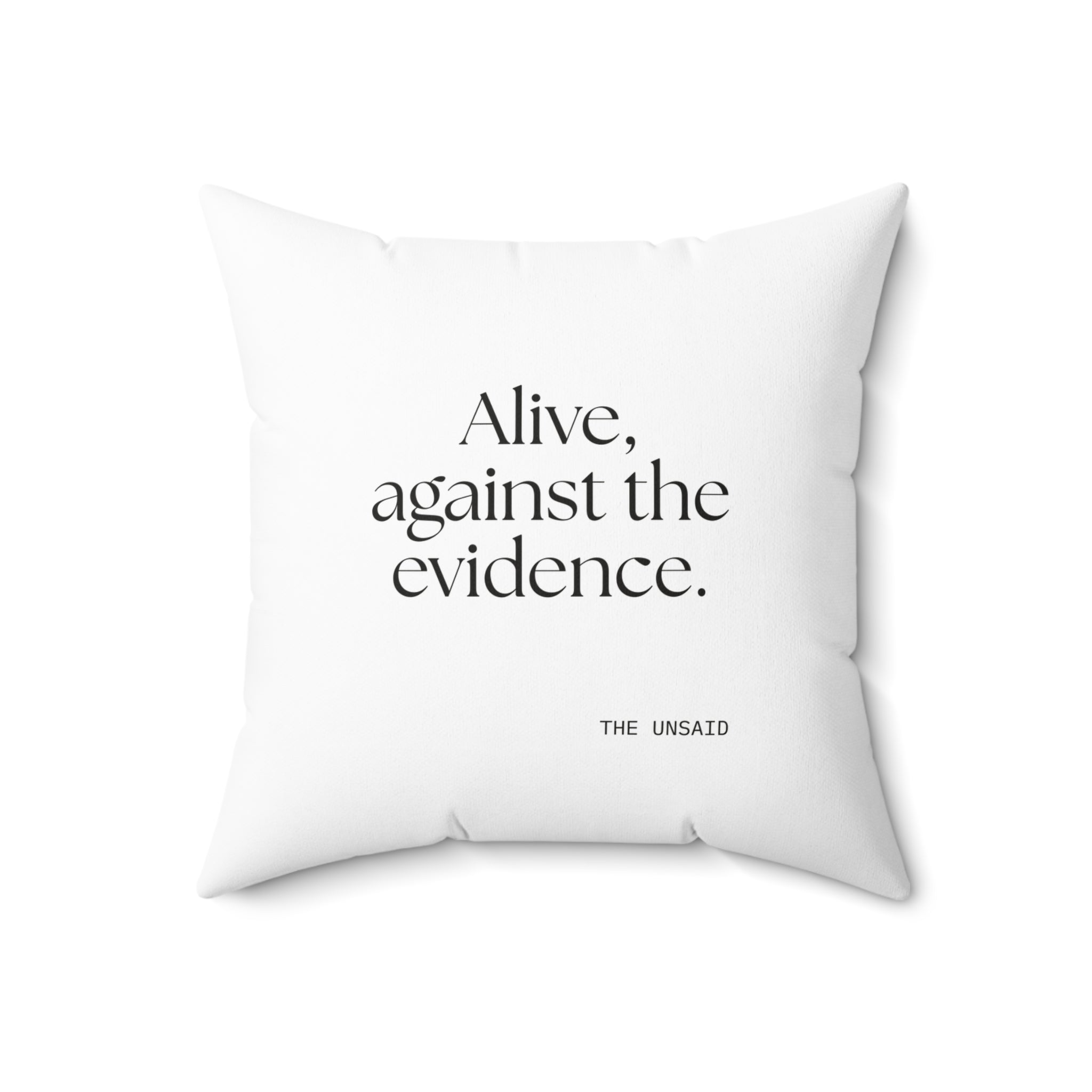 Alive, against the evidence - Throw Pillow - For Introverts