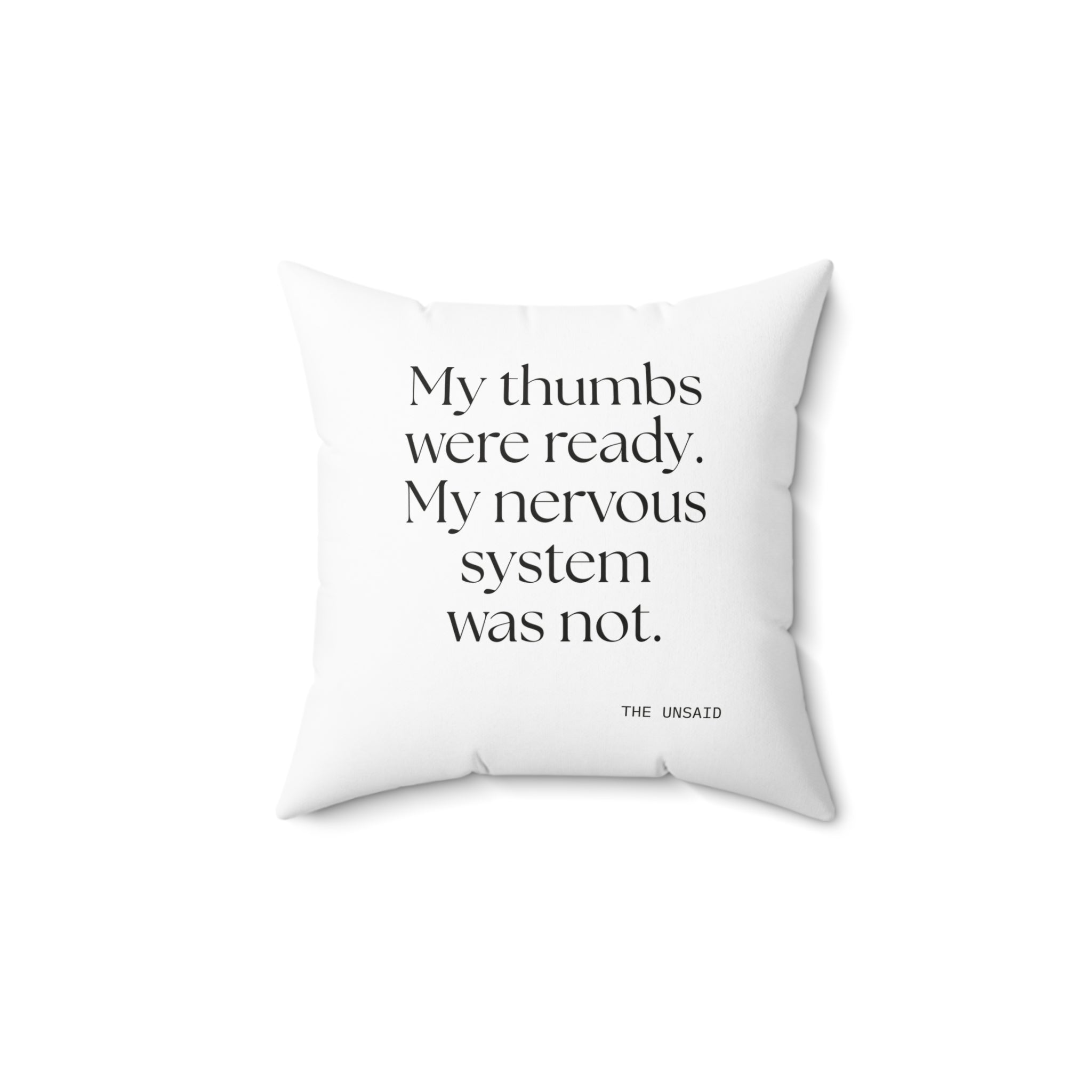 My thumbs were ready. My nervous system was not - Throw Pillow - For Overthinkers
