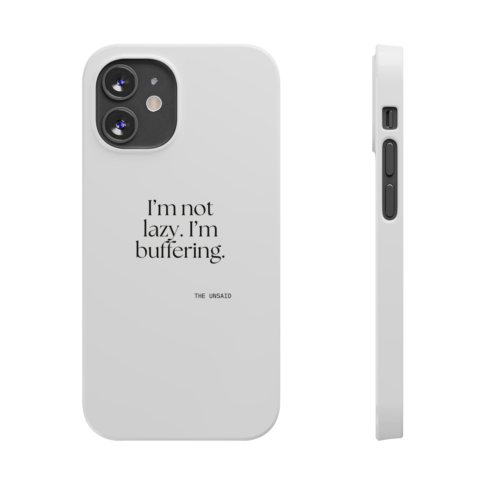 I’m not lazy. I’m buffering - Phone Case - For Tired Days