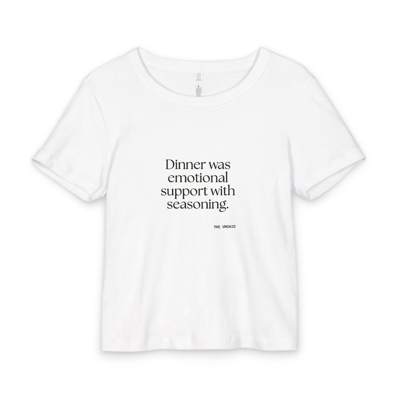 Baby Tee — Dinner was emotional support with seasoning.
