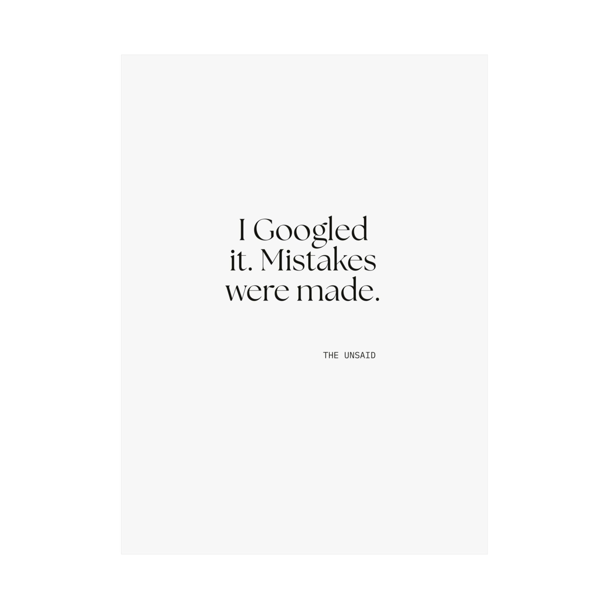 I Googled it. Mistakes were made - Poster - For Overthinkers