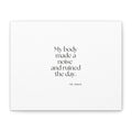 My body made a noise and ruined the day - Canvas Print - For Overthinkers