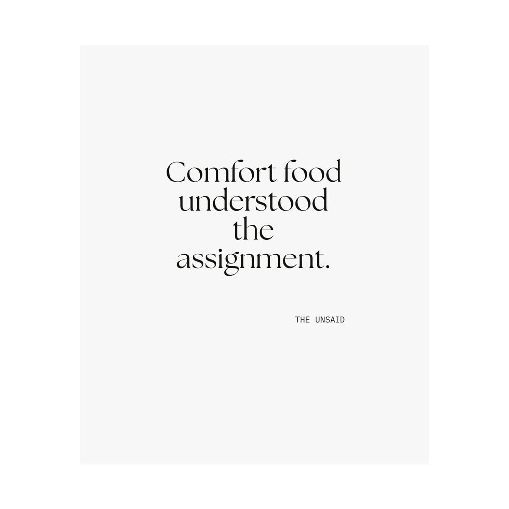 Comfort food understood the assignment - Poster - Dry Humor