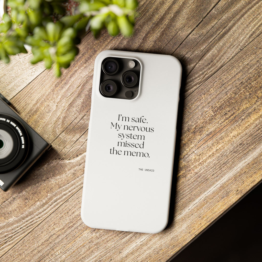 I’m safe. My nervous system missed the memo - Phone Case - For Quiet Minds