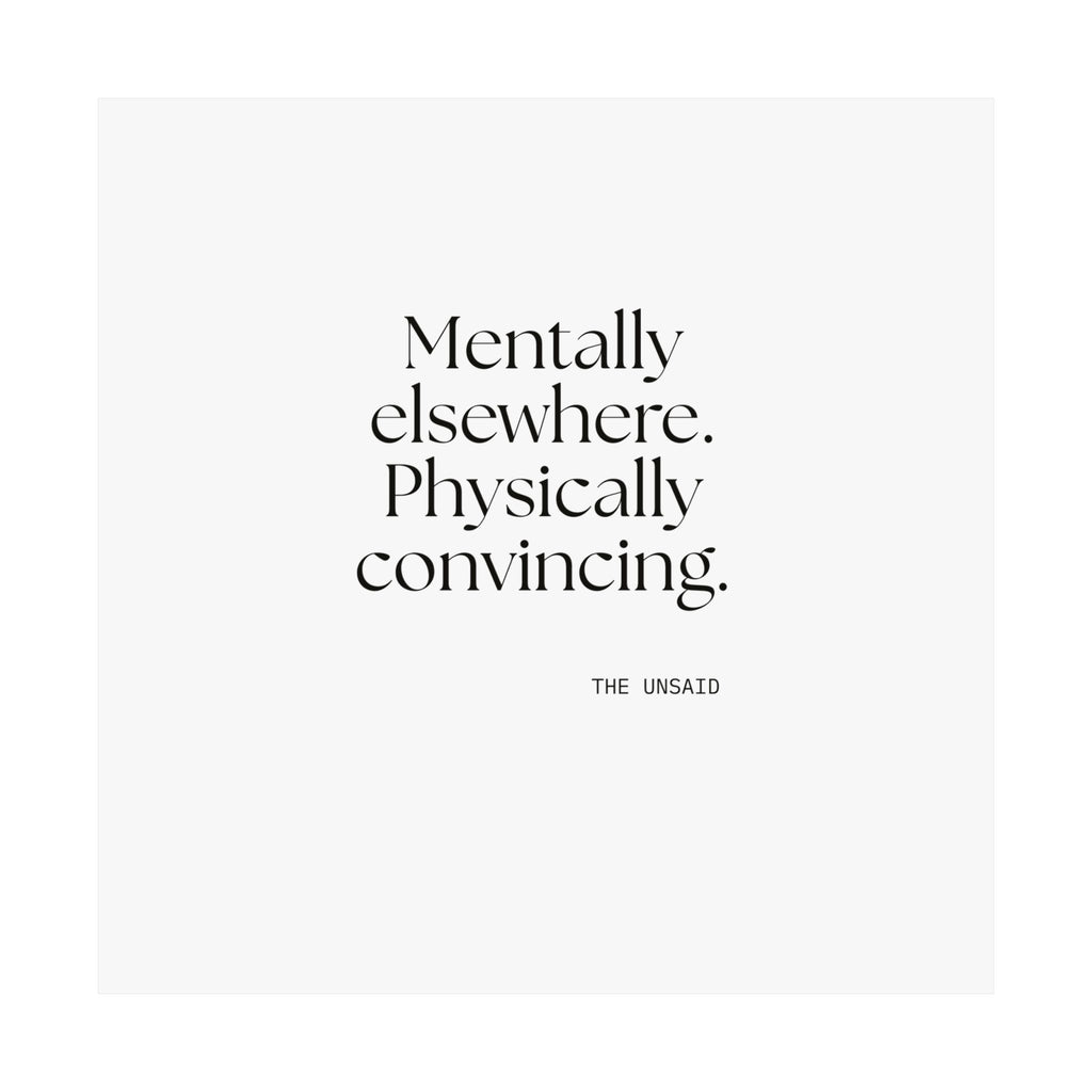 Mentally elsewhere. Physically convincing - Poster - For Introverts