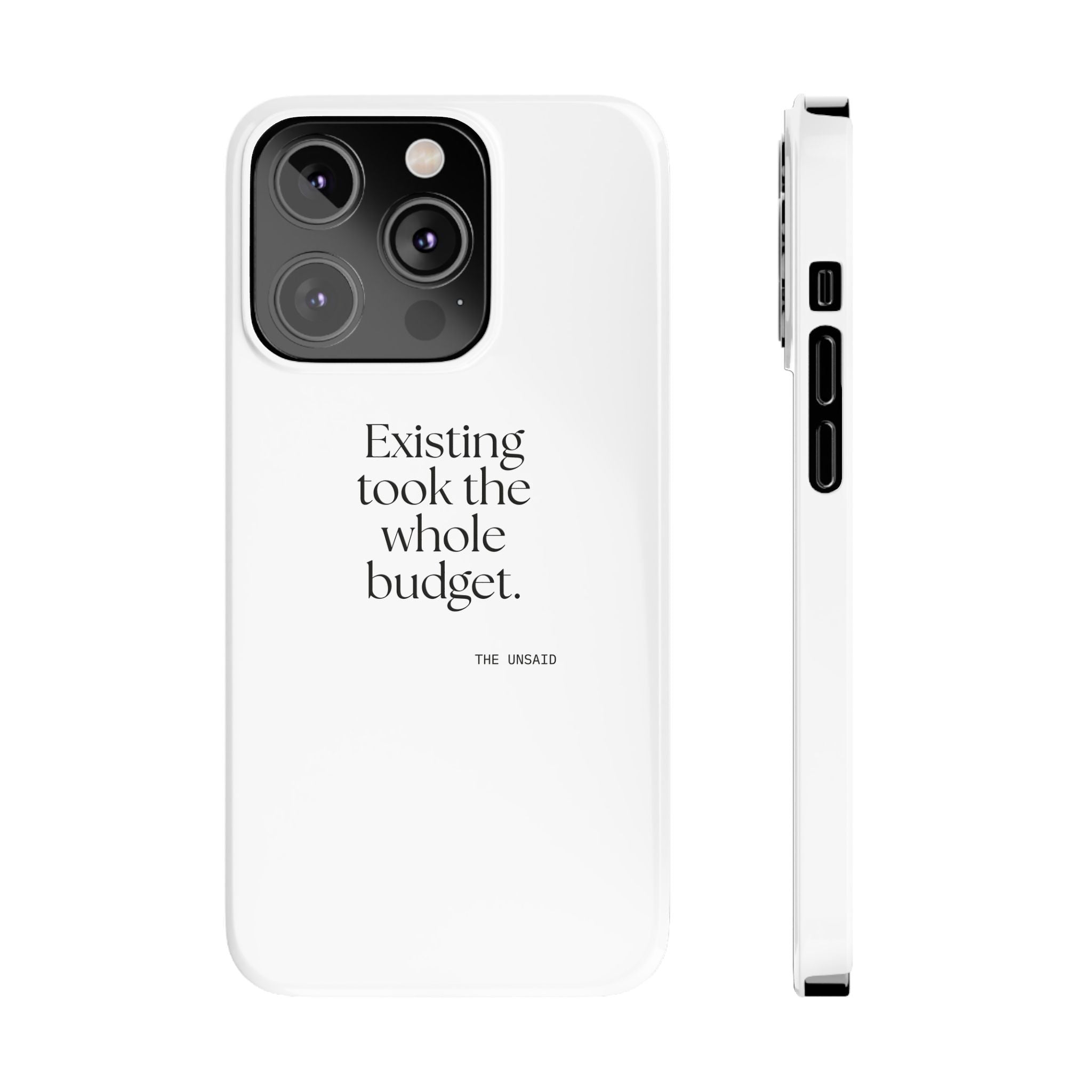 Existing took the whole budget - Phone Case - For Tired Days