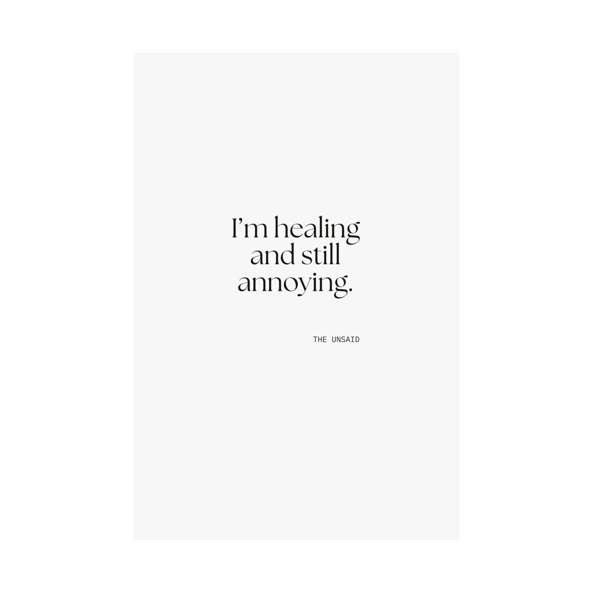 I’m healing and still annoying - Poster - Dry Humor