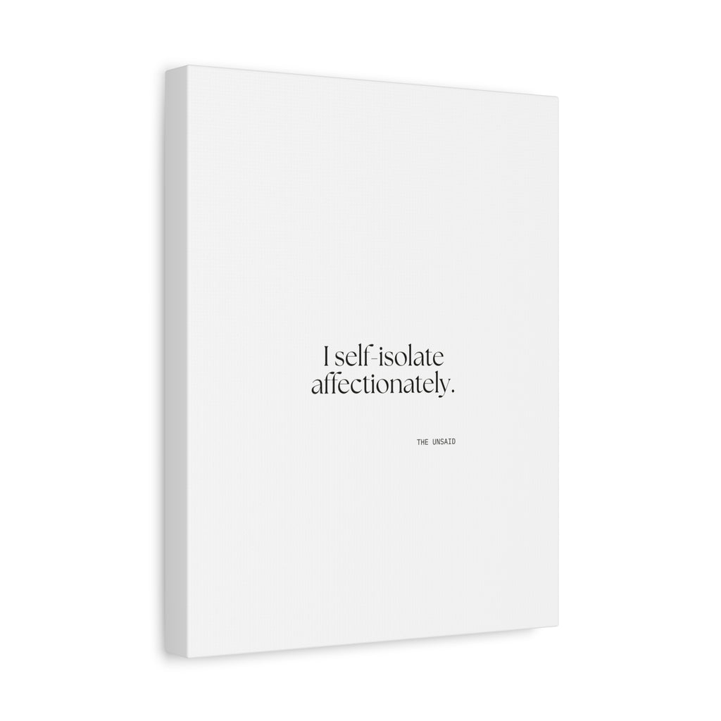 I self-isolate affectionately - Canvas Print - For Introverts