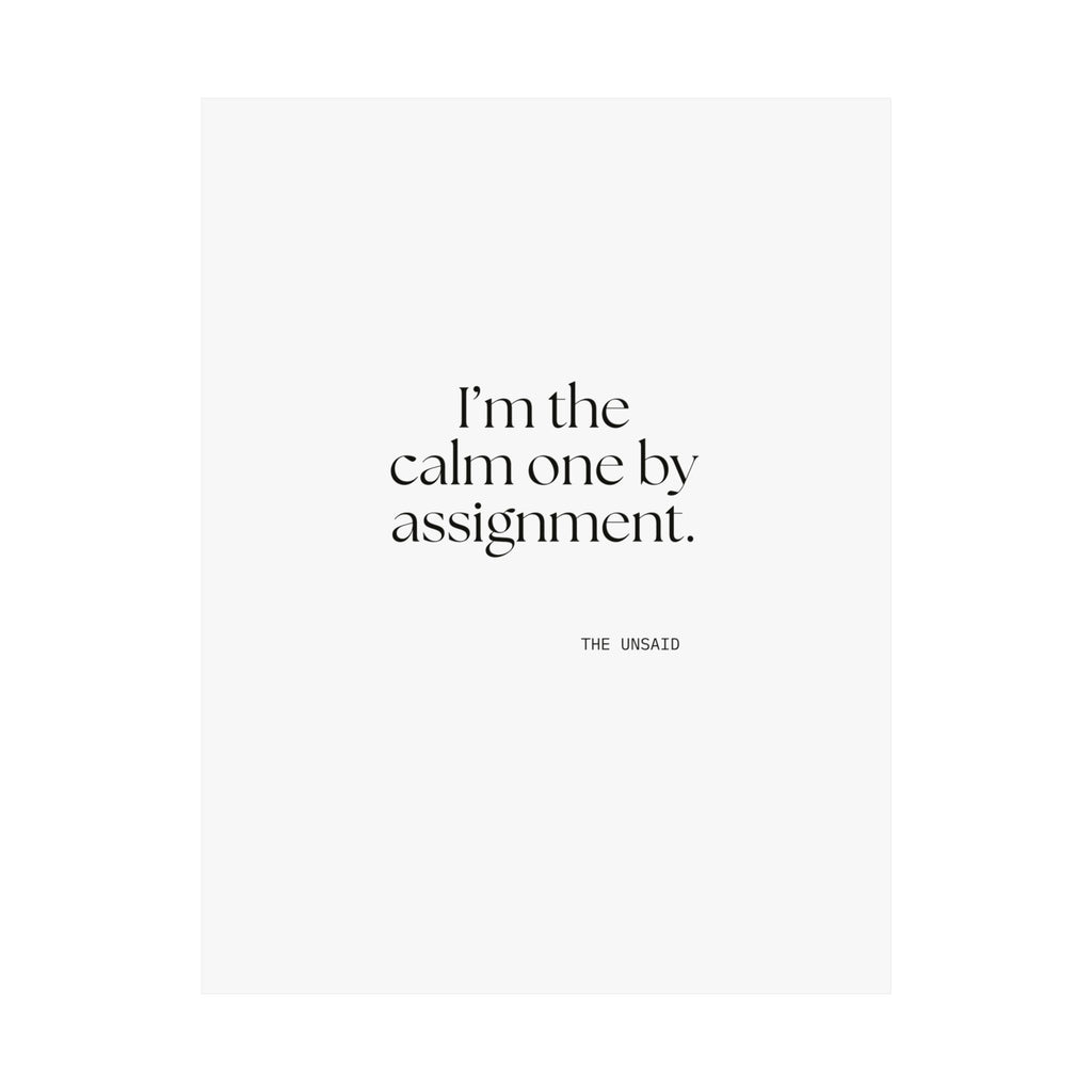 I’m the calm one by assignment - Poster - For Someone Who Stays