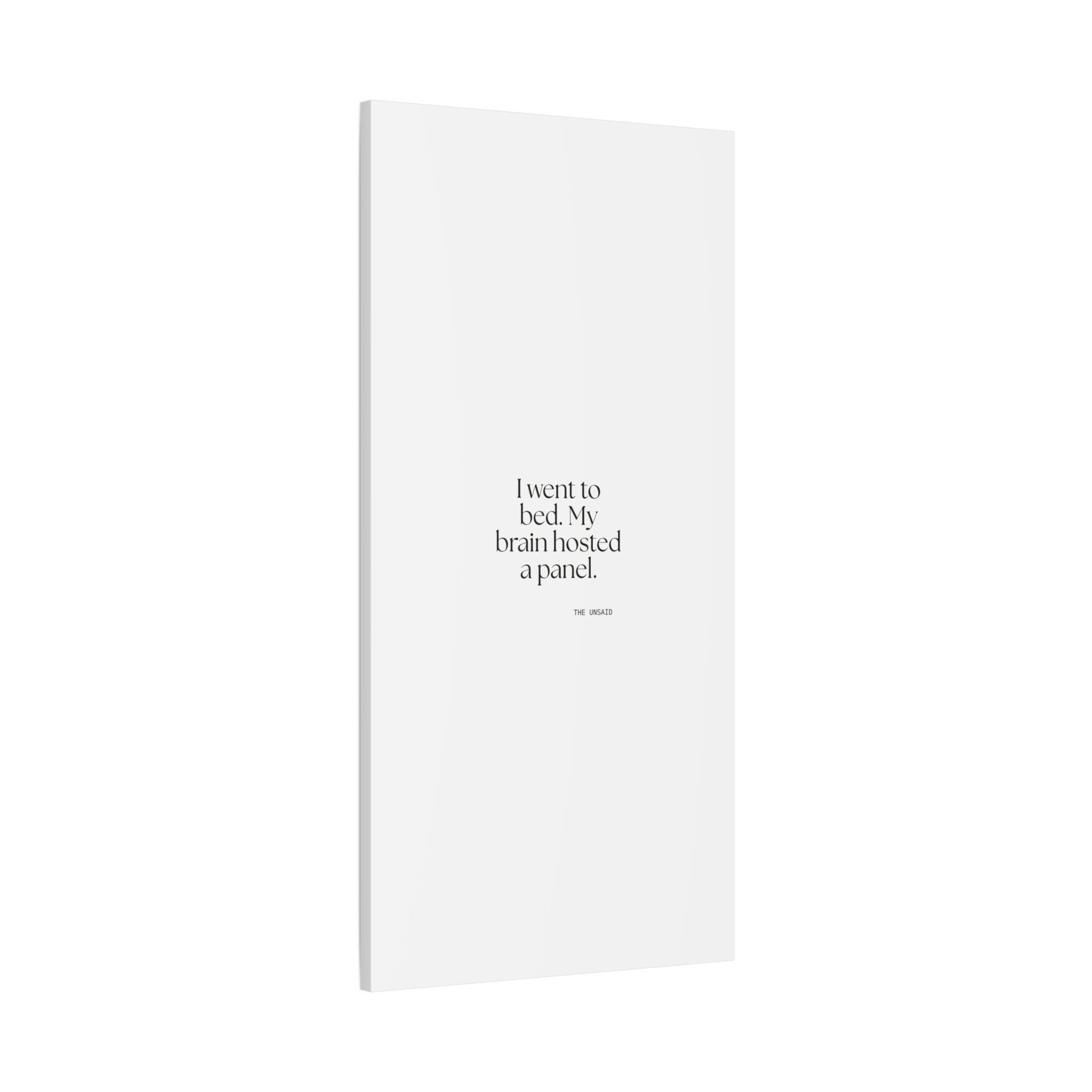 I went to bed. My brain hosted a panel - Canvas Print - For Overthinkers