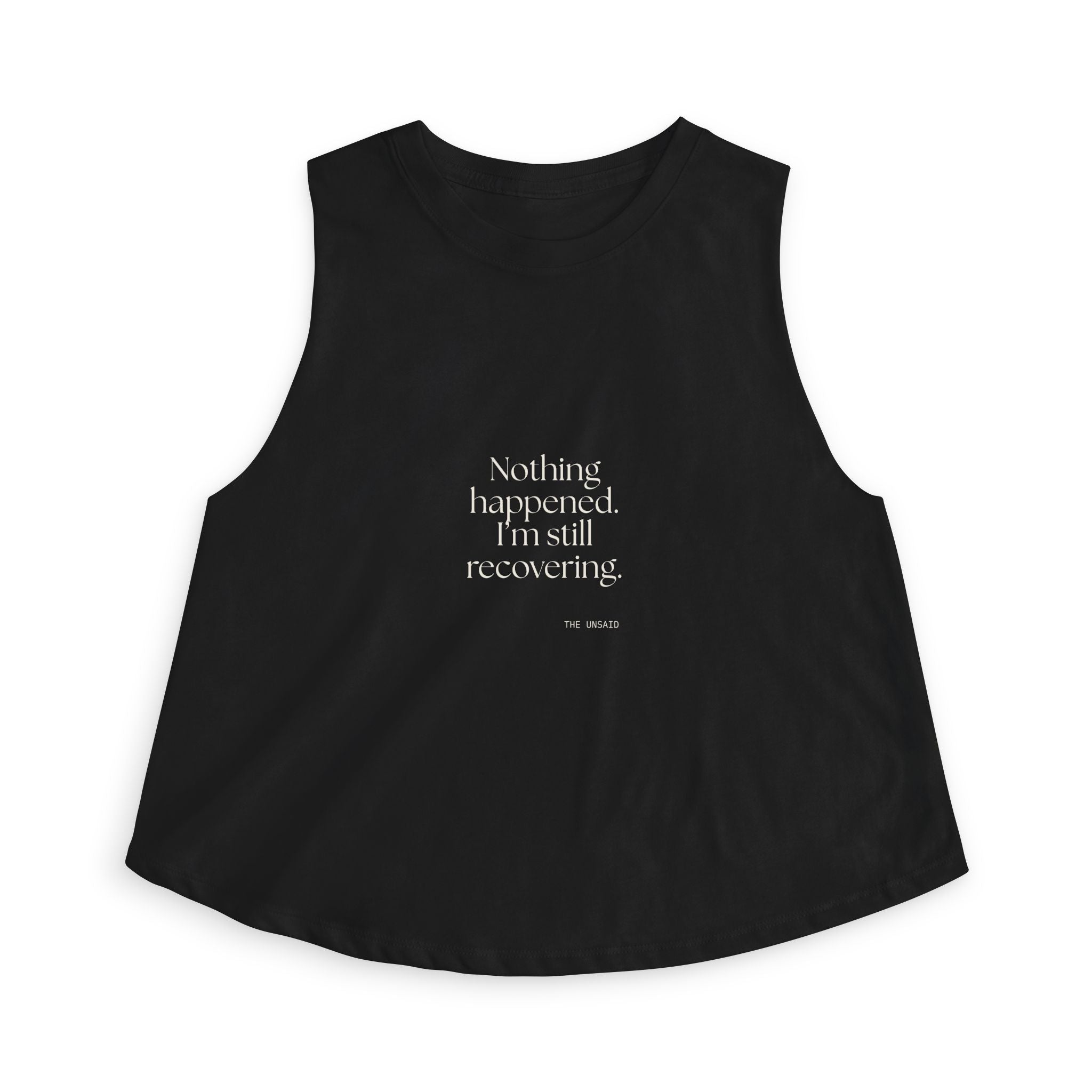 Nothing happened. I’m still recovering - Crop Top - For Tired Days