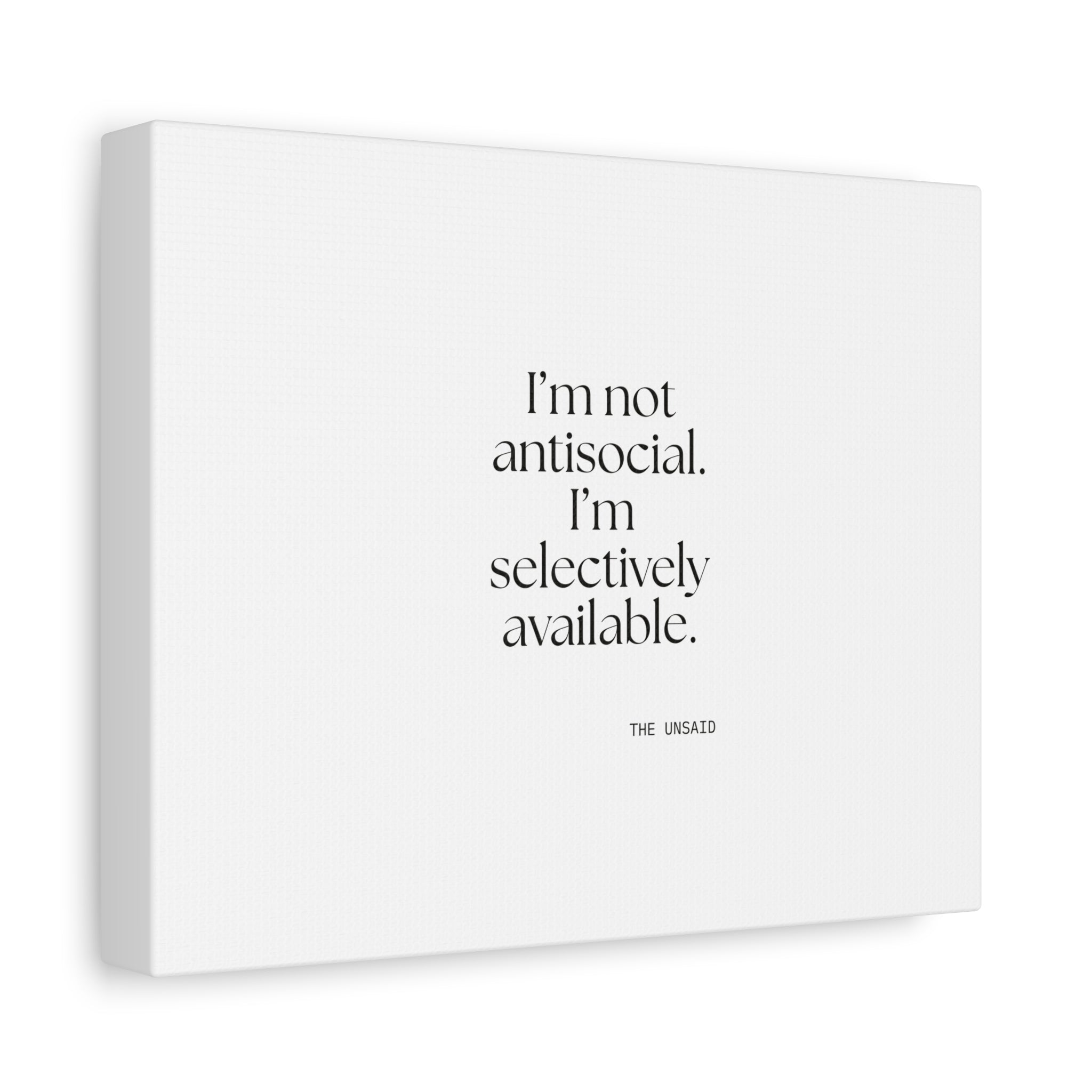 I’m not antisocial. I’m selectively available - Canvas Print - For Introverts