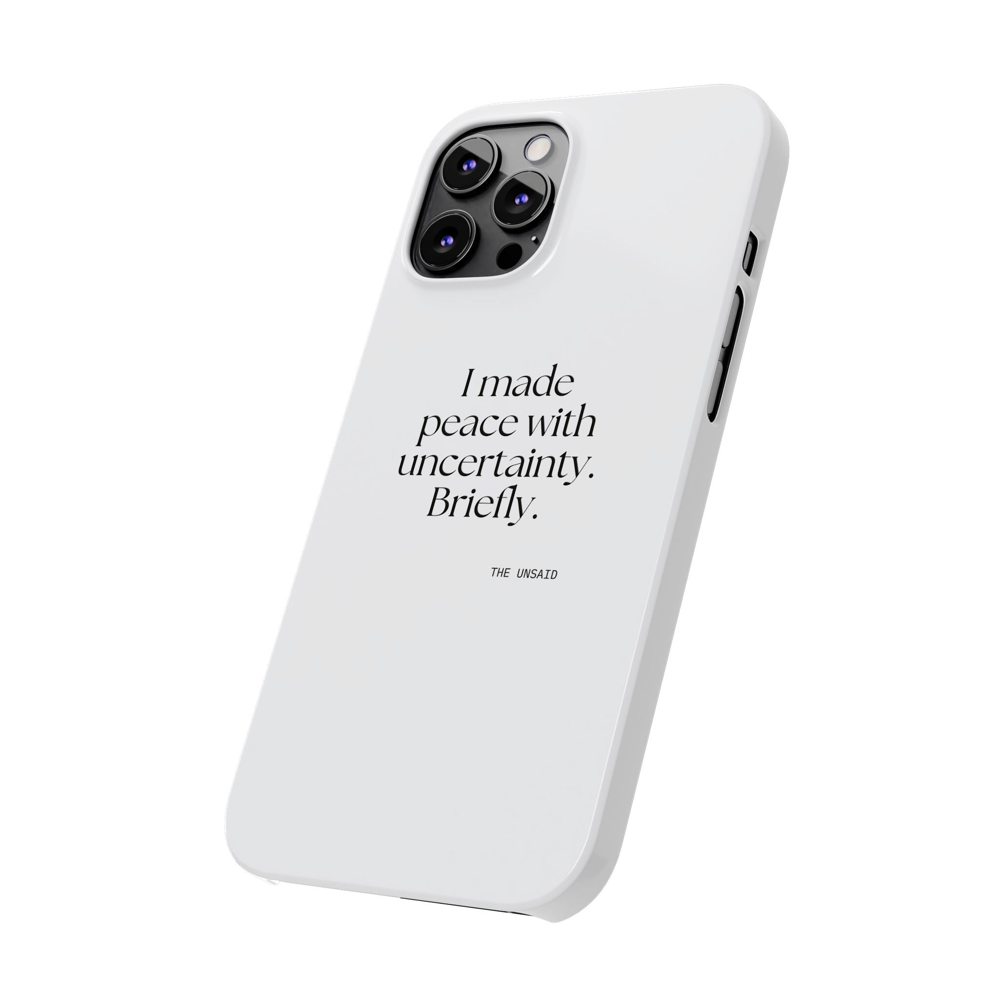 I made peace with uncertainty. Briefly - Phone Case - Dry Humor