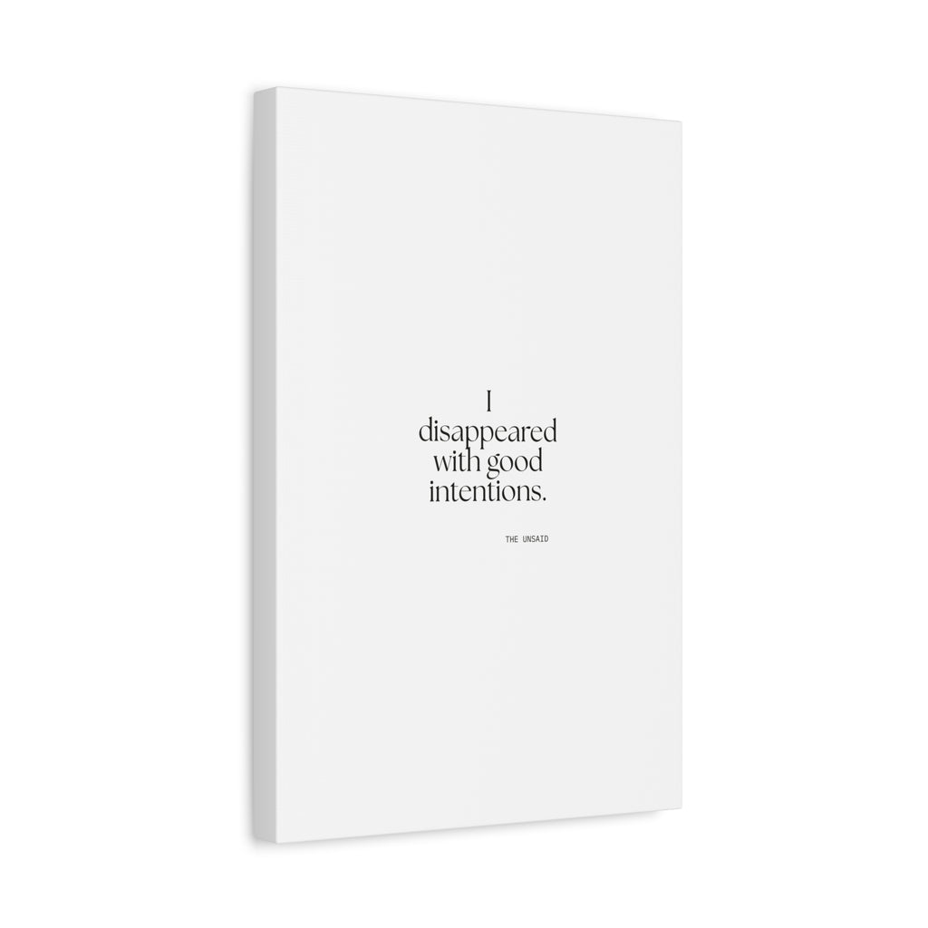 I disappeared with good intentions - Canvas Print - For Introverts