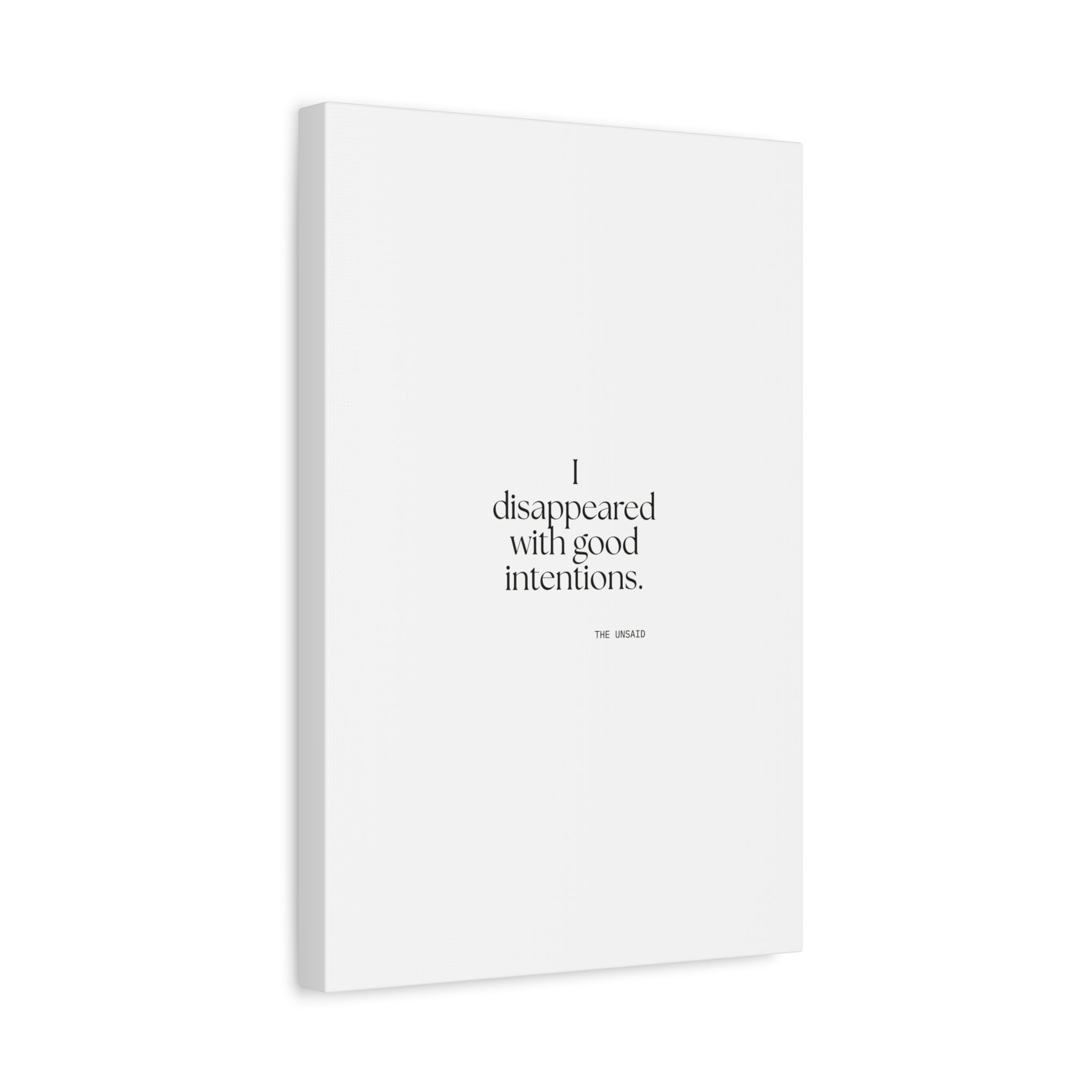 I disappeared with good intentions - Canvas Print - For Introverts