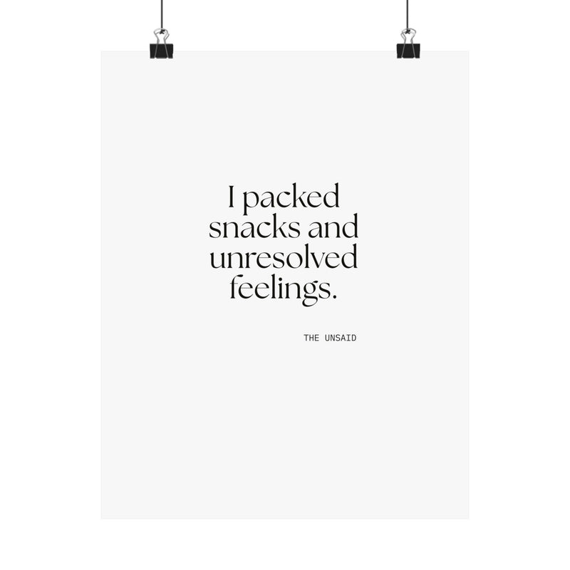 Poster — I packed snacks and unresolved feelings.