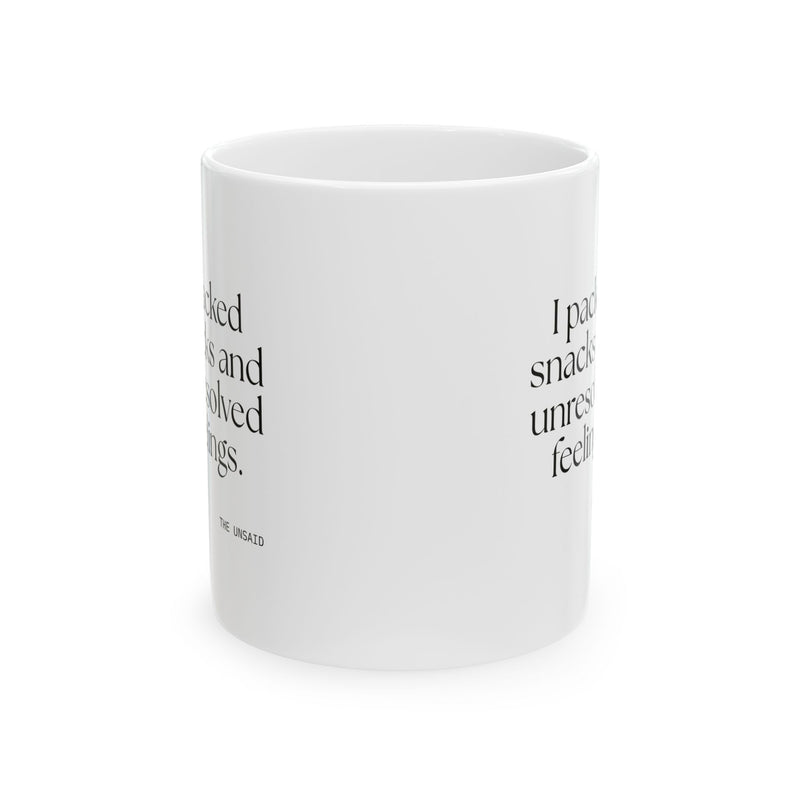 Coffee Mug — I packed snacks and unresolved feelings.