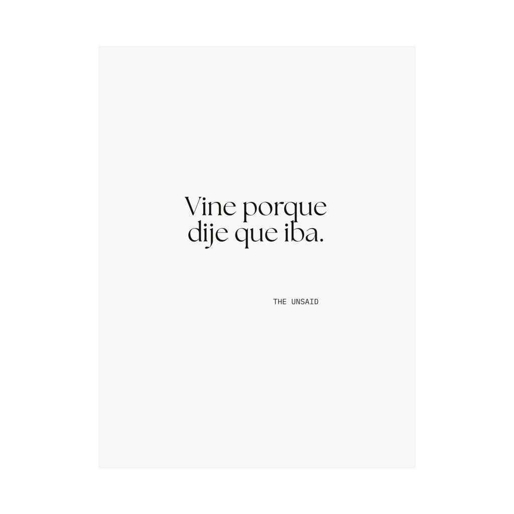 Vine porque dije que iba - Poster - En Español