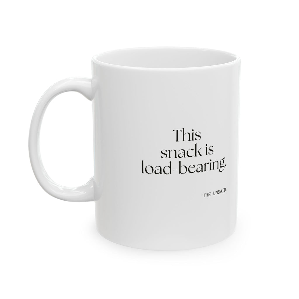 This snack is load-bearing - Coffee Mug - Dry Humor